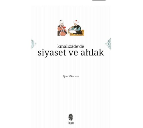 Kınalızâde'de Siyaset ve Ahlak Kınalızâde'de Siyaset ve Ahlak