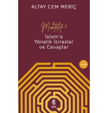 Muhtelif - 1 - İslam'a Yönelik İtirazlar ve Cevaplar