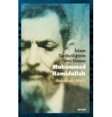 İslam Tarihçiliğinin Yeni Siması Muhammed Hamidullah