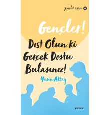 Gençler, Dost Olun Ki, GerçekDostu Bulasınız! - Gençlik Serisi 13