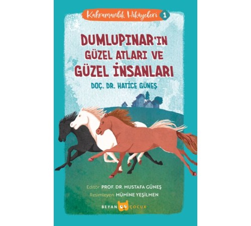 Kahramanlık Hikayeleri -1 Dumlupınar'ın Güzel Atları ve Güzel İnsanları Kahramanlık Hikayeleri -1 Dumlupınar'ın Güzel Atları ve Güzel İnsanları