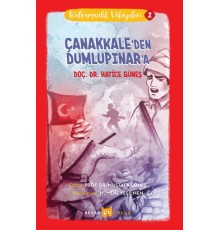 Kahramanlık Hikayeleri - 2 Çanakkale'den Dumlupınar'a