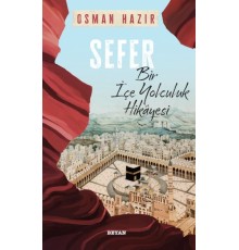 Sefer Bir İçe Yolculuk Hikayesi