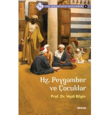 Tüm İnsanların Peygamberi -1 Hz. Peygamber ve Çocuklar