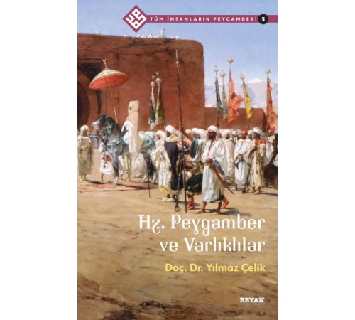 Tüm İnsanların Peygamberi -5 Hz. Peygamber ve Varlıklılar