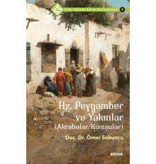 Tüm İnsanların Peygamberi -7 Hz. Peygamber ve Yakınlar