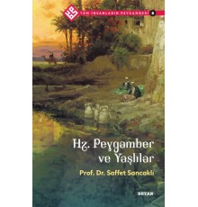 Tüm İnsanların Peygamberi -8 Hz. Peygamber ve Yaşlılar