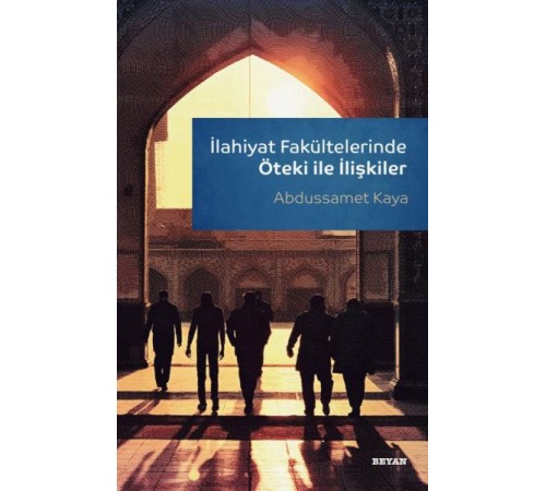 İlahiyat Fakültelerinde Öteki ile İlişkiler İlahiyat Fakültelerinde Öteki ile İlişkiler