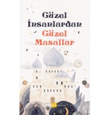 Güzel İnsanlardan Güzel Masallar