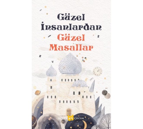 Güzel İnsanlardan Güzel Masallar