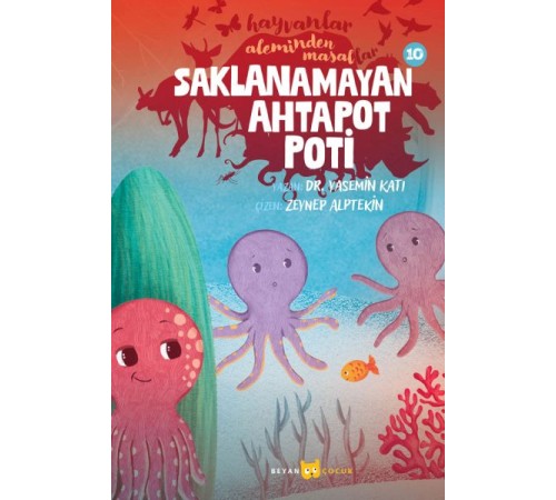 Hayvanlar Aleminden Masallar 10-Saklanamayan Ahtapot Poti