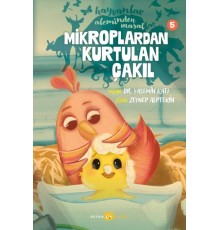 Hayvanlar Aleminden Masallar 5-Mikroplardan Kurtulan Çakıl