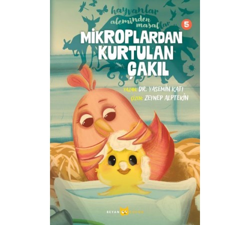 Hayvanlar Aleminden Masallar 5-Mikroplardan Kurtulan Çakıl
