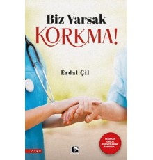 Biz Varsak Korkma!