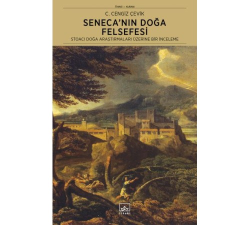 Seneca’nın Doğa Felsefesi: Stoacı Doğa Araştırmaları Üzerine Bir İnceleme Seneca’nın Doğa Felsefesi: Stoacı Doğa Araştırmaları Üzerine Bir İnceleme