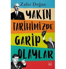 Yakın Tarihimizde Garip Olaylar