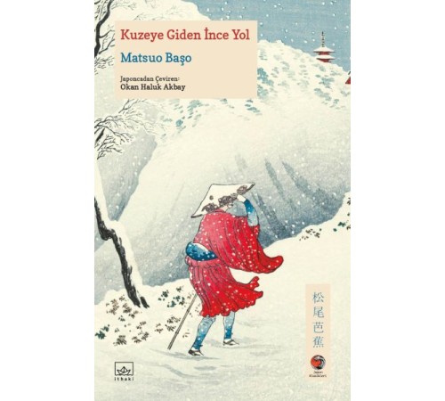 Kuzeye Giden İnce Yol Japon Klasikleri Kuzeye Giden İnce Yol Japon Klasikleri