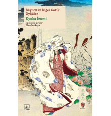Büyücü ve Diğer Gotik Öyküler Japon Klasikleri