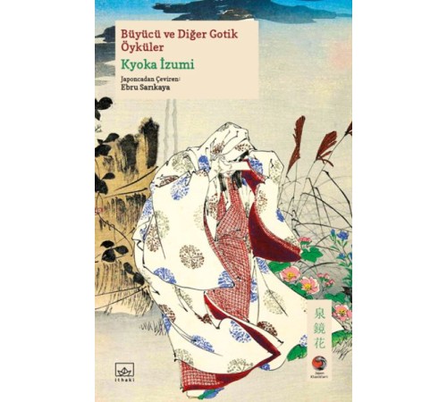 Büyücü ve Diğer Gotik Öyküler Japon Klasikleri Büyücü ve Diğer Gotik Öyküler Japon Klasikleri