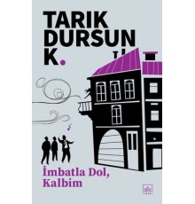 İmbatla Dol, Kalbim