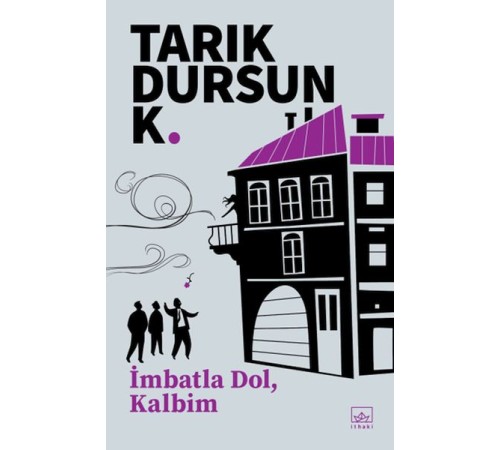İmbatla Dol, Kalbim İmbatla Dol, Kalbim