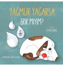 Yağmur Yağarsa Erir miyim?