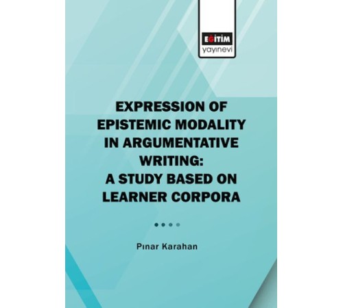 Expression Of Epistemic Modality İn Argumentative Writing