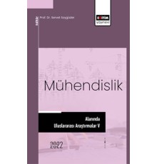 Mühendislik Alanında Uluslararası Araştırmalar V