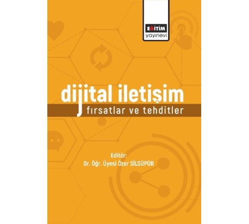Dijital İletişim: Fırsatlar Ve Tehditler
