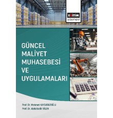 Güncel Maliyet Muhasebesi ve Uygulamaları