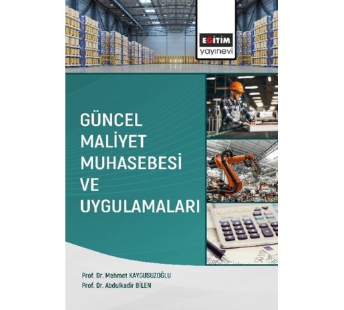 Güncel Maliyet Muhasebesi ve Uygulamaları Güncel Maliyet Muhasebesi ve Uygulamaları