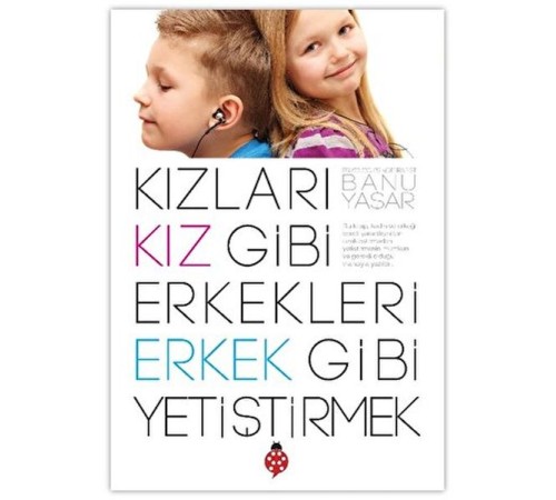 Kızları Kız Gibi Erkekleri Erkek Gibi Yetiştirmek