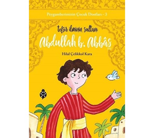 Peygamberimizin Çocuk Dostları-3-Abdullah B. Abbâs-Tefsir İlminin Sultanı