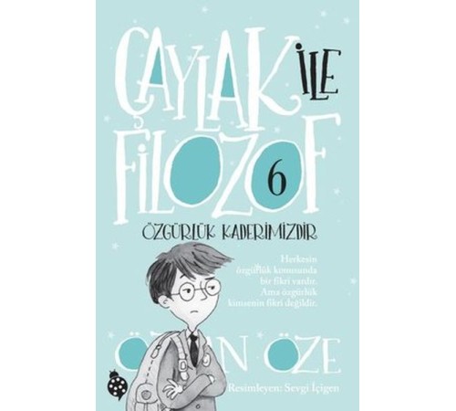 Çaylak İle Filozof 6- Özgürlük Kaderimizdir