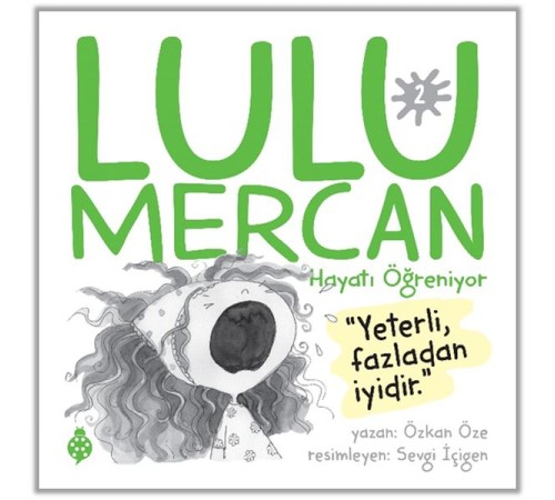 Lulu Mercan Hayatı Öğreniyor-2 “Yeterli, Fazladan İyidir.”