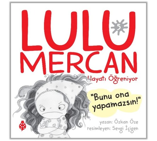 Lulu Mercan Hayatı Öğreniyor-5 “Bunu Ona Yapamazsın!” Lulu Mercan Hayatı Öğreniyor-5 “Bunu Ona Yapamazsın!”