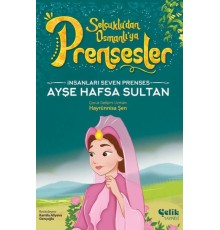 İnsanları Seven Prenses Ayşe Hafsa Sultan