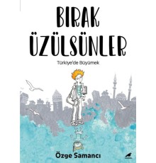 Bırak Üzülsünler