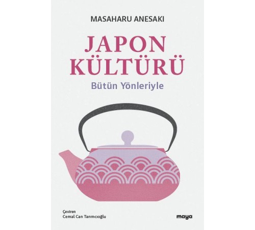 Japon Kültürü Bütün Yönleriyle Japon Kültürü Bütün Yönleriyle