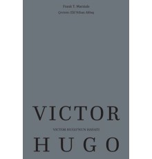 Victor Hugo’nun Hayatı