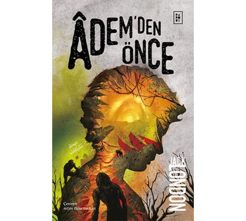 Âdem’den Önce Âdem’den Önce