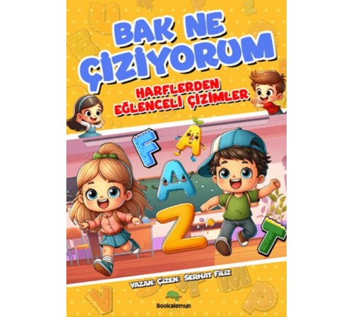 Bak Ne Çiziyorum - Harflerden Eğlenceli Çizimler Bak Ne Çiziyorum - Harflerden Eğlenceli Çizimler