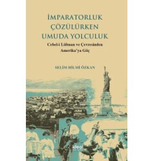 İmparatorluk Çözülürken Umuda Yolculuk - Cebel-İ Lübnan Ve Çevre