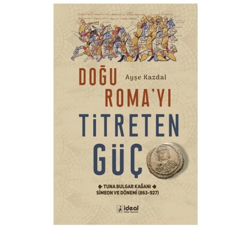 Doğu Roma'Yı Titreten Güç Doğu Roma'Yı Titreten Güç