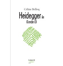 Heidegger ile Kendin Ol