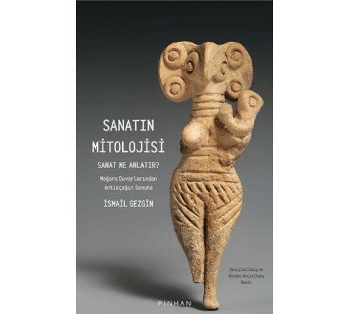 Sanatın Mitolojisi Sanat Ne Anlatır: Mağara Duvarlarından Antikçağın Sonuna