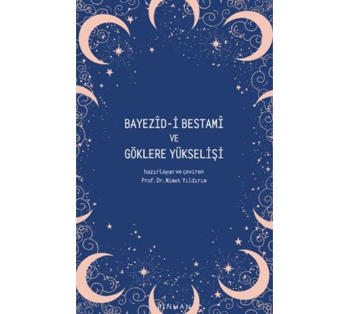 Bayezid-i Bestami ve Göklere Yükselişi Bayezid-i Bestami ve Göklere Yükselişi