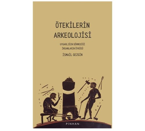 Ötekilerin Arkeolojisi