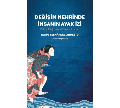 Değişim Nehrinde İnsanın Ayak İzi