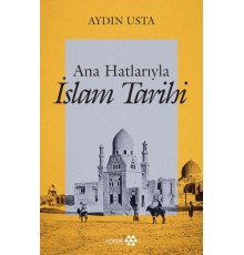 Ana Hatlarıyla İslam Tarihi